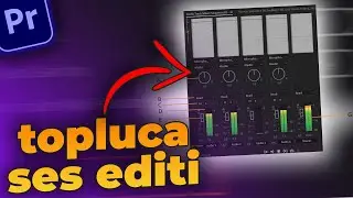 Topluca Ses Düzenleme için Audio Track Mixer Nedir ve Nasıl Kullanılır? | Temel Premiere Pro Eğitimi