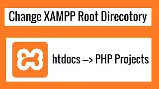 How To Change XAMPP Apache Root Directory htdocs