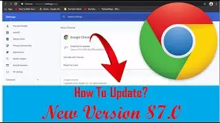 New Update2021 ! How To Update Google Chrome Latest Version Version 87.0 | How To Upgrade Chrome?