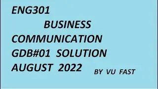 ENG301  GDB#01 solution  august 2022/vu fast