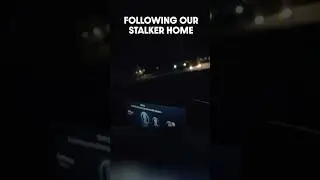 FOLLOWING STALKER OUR STALKER HOME WAS A BIG MISTAKE...