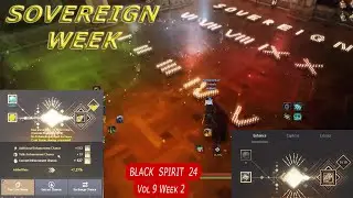 Sovereign Week  | Black Spirit 24 Vol.9 Week 2