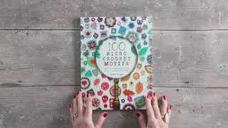 100 Micro Crochet Motifs - See inside the book!