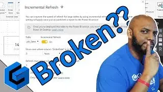 Case of the Broken Power BI Incremental Refresh