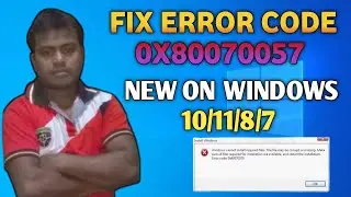 Fix Error Code 0x80070057 On Windows 10/11/8/7 | 0x80070057 Error Code Easy Fix 2024