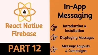 #52 React Native Firebase In App Messaging | Part 12