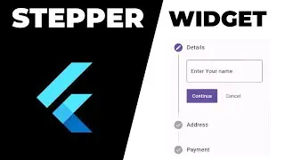 Flutter Stepper Widget | How to use Stepper Widgets | Step by Step Widget | Flutter Widgets 