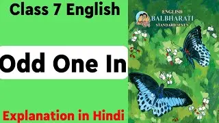 1.2  Odd One In | Class 7 English Balbharati | Full Chapter explanation in Hindi