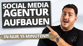 Social Media Agentur aufbauen in 15min! (2024)