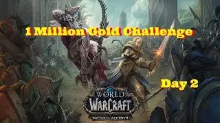 1Million Gold Challenge - Day 2 - World of Warcraft - Legion