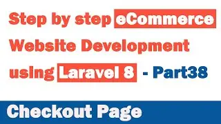 Step by step eCommerce website Development using Laravel 8 - Part 38 (Checkout Page)