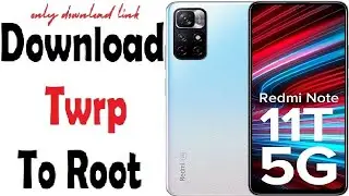 Twrp to Root Redmi Note 11T 5G (EVERGO)