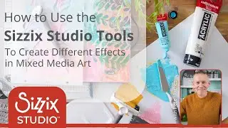Creating Mixed Media Effects with Sizzix Studio Tools
