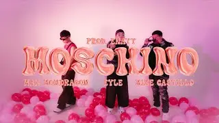 MOSCHINO - Max Mondragon, Eyle, Mike Castillo (Video Oficial)