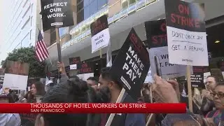 Thousands of San Francisco hotel workers on strike