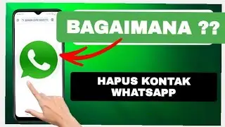 Cara Menghapus Kontak Whatsapp (2025) | Cara Menghapus Kontak Whatsapp