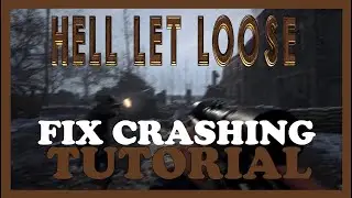 Hell let loose – How to Fix Crash on Startup – Complete Tutorial