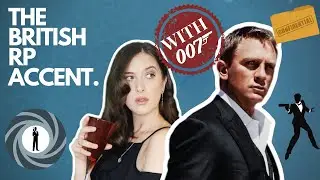 Learn the British English RP Accent with JAMES BOND 007!