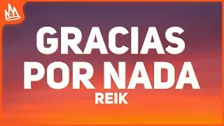 Reik – Gracias Por Nada [Letra]