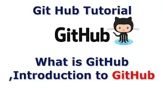 GitHub Tutorial | GitHub Introduction - What is GitHub - Video 1