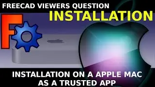 FreeCAD: Apple Mac Installation into Apps Folder and Resolving Unknown Source Permission Issues