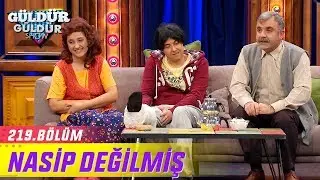 Güldür Güldür Show 219.Bölüm - Nasip Değilmiş