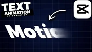 How To ANIMATE TEXT In CapCut PC