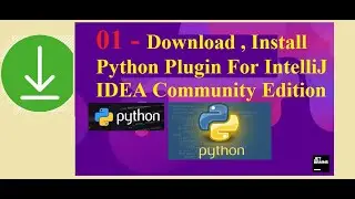 01 - Download & Install IntelliJ IDEA Community Edition for Python (Python Tutorial Series)