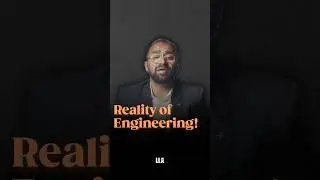 Reality of Engineering 