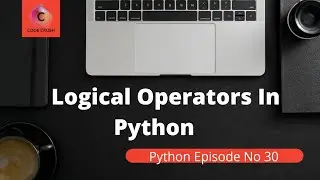 Operators in Python | Logical Operators | And Or Not Operators |Python Tutorial for beginners