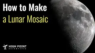 How to Make a Lunar Mosaic | High Point Scientific