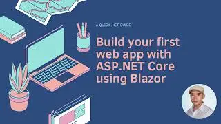 Quick .NET guide: Build your first web app with ASP.NET Core using Blazor