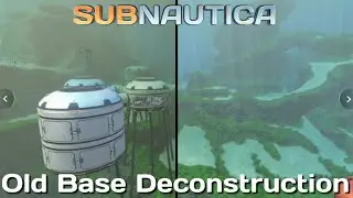 Old Base Deconstruction | Subnautica |