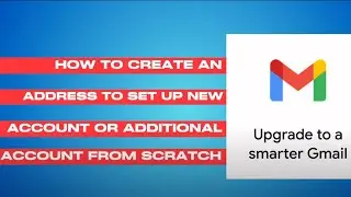 How To Create A Gmail Address To Set Up New or Additional Account From Scratch (Quick And Easy)