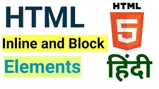 HTML Inline and Block Elements | Difference between Inline & Block elements | Web Development |