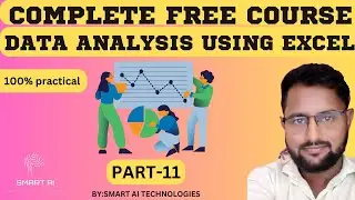 Data Analytics Using Excel Full Course 2023 | Data Analytics Course For 100% Free | Smart AI-Part-11