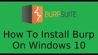 How To Install Burp Suite Community Edition On Windows 10