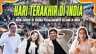 HARI TERAKHIR DI INDIA 
