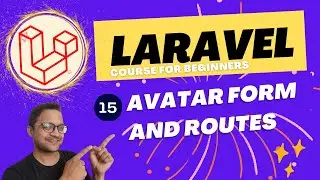 Laravel 10 full course for beginner -  avatar form and routes