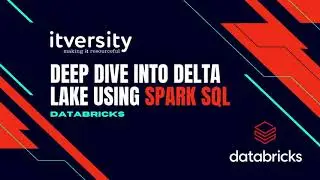 Databricks Platform Features -  Deep Dive into Delta Lake using Spark SQL