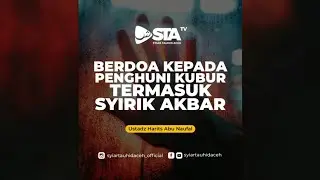 BERDOA KEPADA PENGHUNI KUBUR TERMASUK SYIRIK AKBAR I Ustadz Harits Abu Naufal