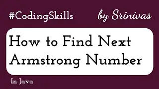 How to Find Next Armstrong Number in Java | Coding Skills