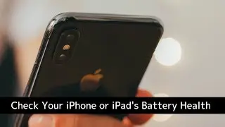 How to Check Your iPhone or iPad's Battery Health and Diagnostics