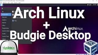 Arch Linux 2017.8 Installation + Budgie Desktop + Apps + Guest Additions on Oracle VirtualBox [2017]