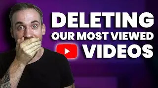 I DELETED our most viewed YouTube videos - SHOULD YOU TOO?