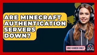 Are Minecraft Authentication Servers Down? - Video Gamers Vault