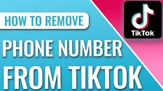 How To Remove Phone Number From TikTok