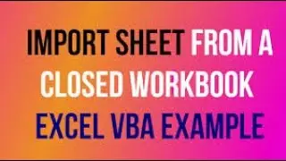 VBA to Import Sheet - Excel VBA to Import Sheet from Closed Workbook (Code Included) | Excel VBA