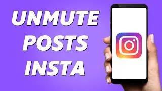 How to Unmute Posts on Instagram! (Full Guide)