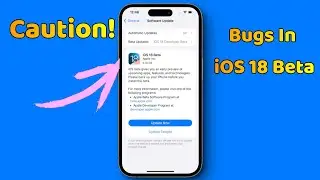 Dont Download iOS 18 Beta Version | Bugs in iOS 18